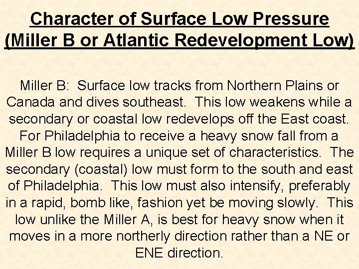 Character of Surface Low Pressure (Miller B or Atlantic Redevelopment Low) Miller B: Surface