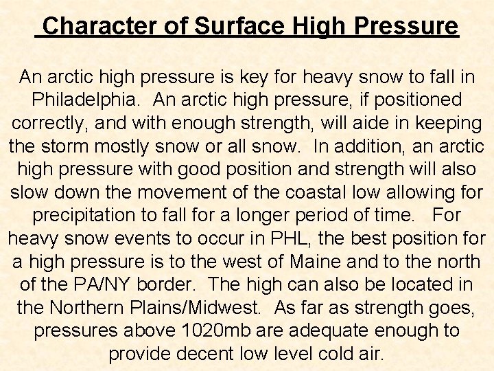 Character of Surface High Pressure An arctic high pressure is key for heavy snow