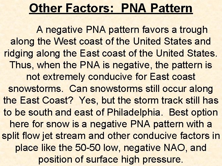 Other Factors: PNA Pattern A negative PNA pattern favors a trough along the West Other Factors: PNA Pattern A negative PNA pattern favors a trough along the West