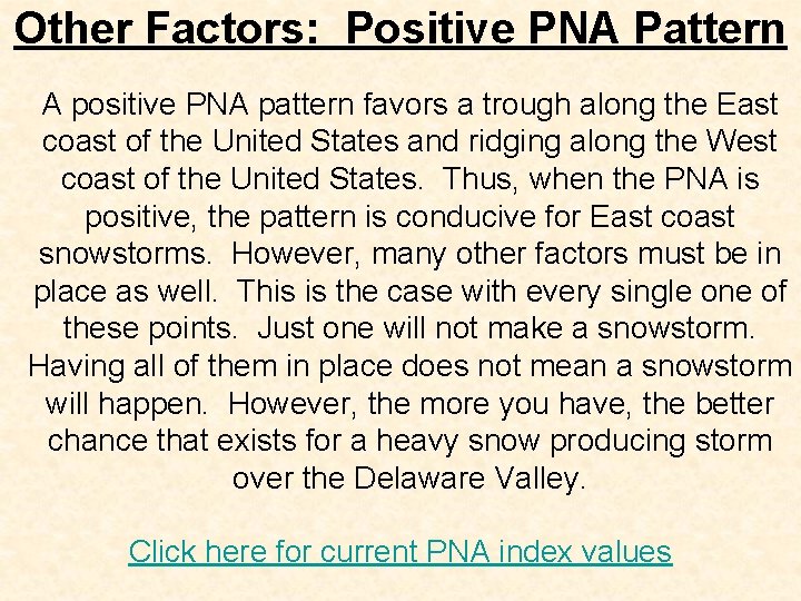 Other Factors: Positive PNA Pattern A positive PNA pattern favors a trough along the Other Factors: Positive PNA Pattern A positive PNA pattern favors a trough along the