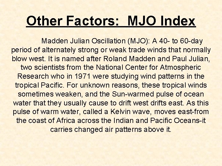 Other Factors: MJO Index Madden Julian Oscillation (MJO): A 40 - to 60 -day