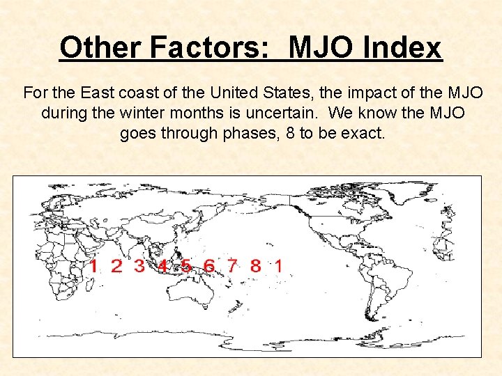 Other Factors: MJO Index For the East coast of the United States, the impact