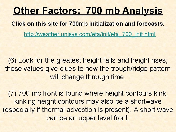 Other Factors: 700 mb Analysis Click on this site for 700 mb initialization and