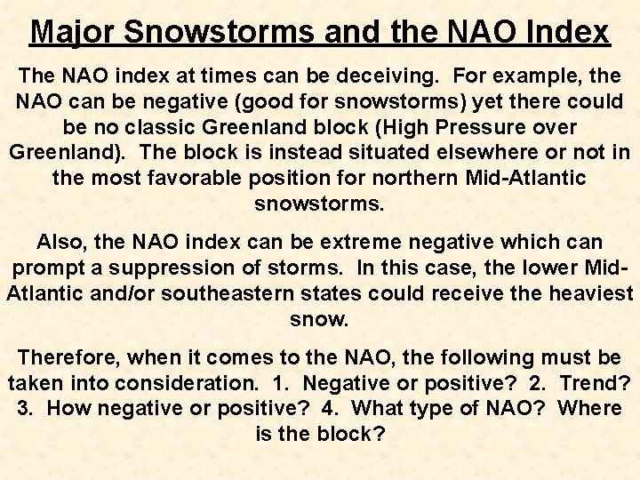 Major Snowstorms and the NAO Index The NAO index at times can be deceiving.