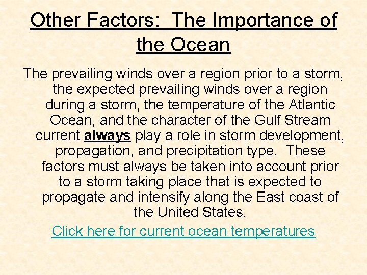 Other Factors: The Importance of the Ocean The prevailing winds over a region prior