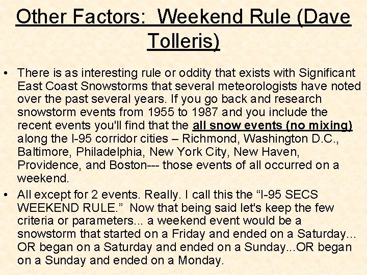 Other Factors: Weekend Rule (Dave Tolleris) • There is as interesting rule or oddity