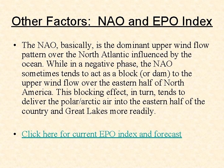 Other Factors: NAO and EPO Index • The NAO, basically, is the dominant upper Other Factors: NAO and EPO Index • The NAO, basically, is the dominant upper
