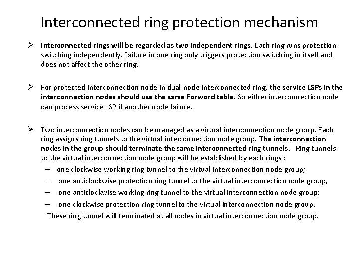 Interconnected ring protection mechanism Ø Interconnected rings will be regarded as two independent rings.