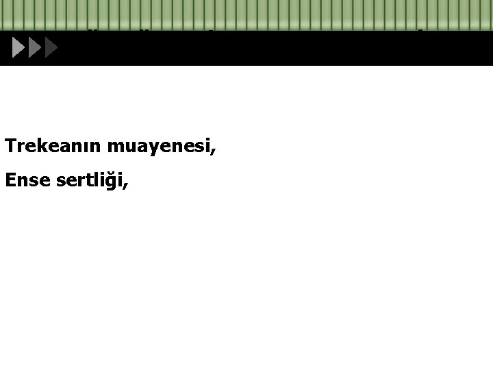 Yüz göz ve boyun muayenesi Trekeanın muayenesi, Ense sertliği, 