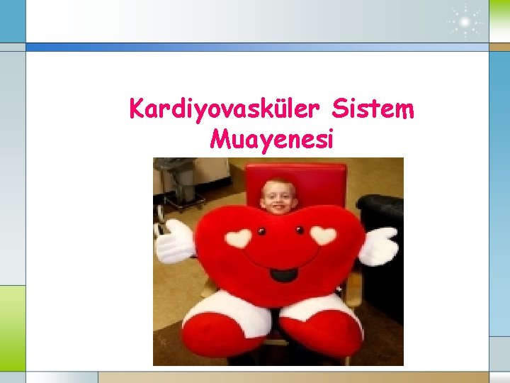 Kardiyovasküler Sistem Muayenesi 