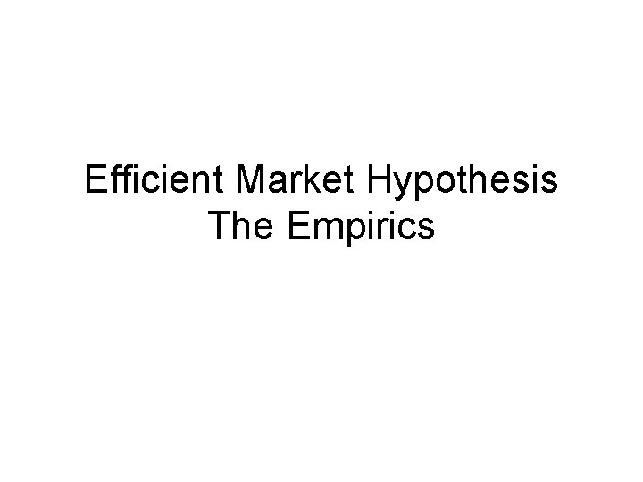 Efficient Market Hypothesis The Empirics 