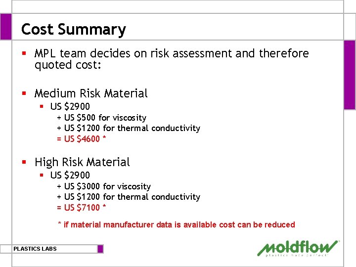 Cost Summary § MPL team decides on risk assessment and therefore quoted cost: §