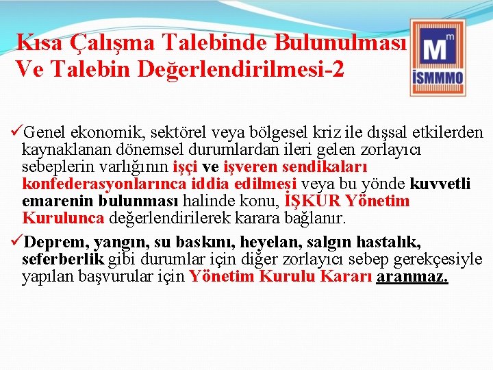 Kısa Çalışma Talebinde Bulunulması Ve Talebin Değerlendirilmesi-2 üGenel ekonomik, sektörel veya bölgesel kriz ile