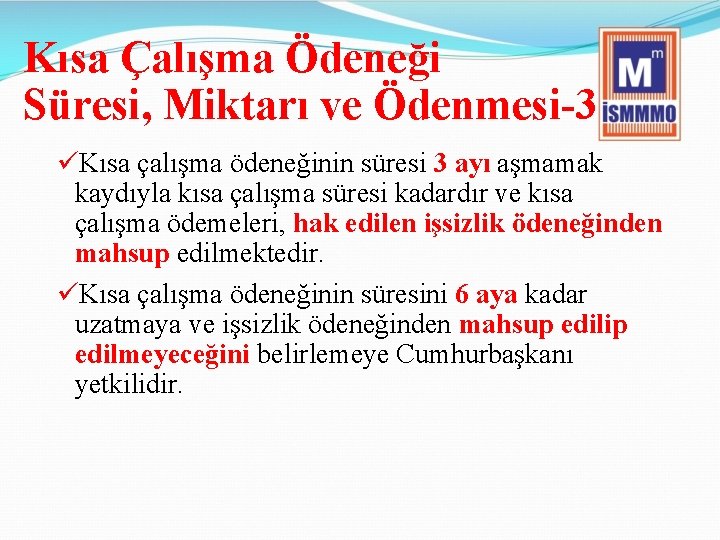 Kısa Çalışma Ödeneği Süresi, Miktarı ve Ödenmesi-3 üKısa çalışma ödeneğinin süresi 3 ayı aşmamak