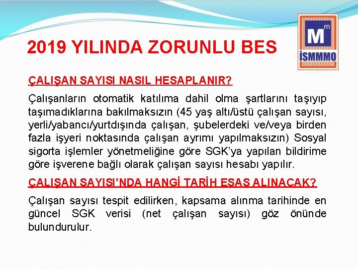 2019 YILINDA ZORUNLU BES ÇALIŞAN SAYISI NASIL HESAPLANIR? Çalışanların otomatik katılıma dahil olma şartlarını