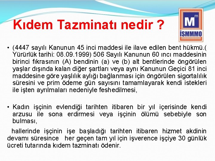 Kıdem Tazminatı nedir ? • (4447 sayılı Kanunun 45 inci maddesi ile ilave edilen