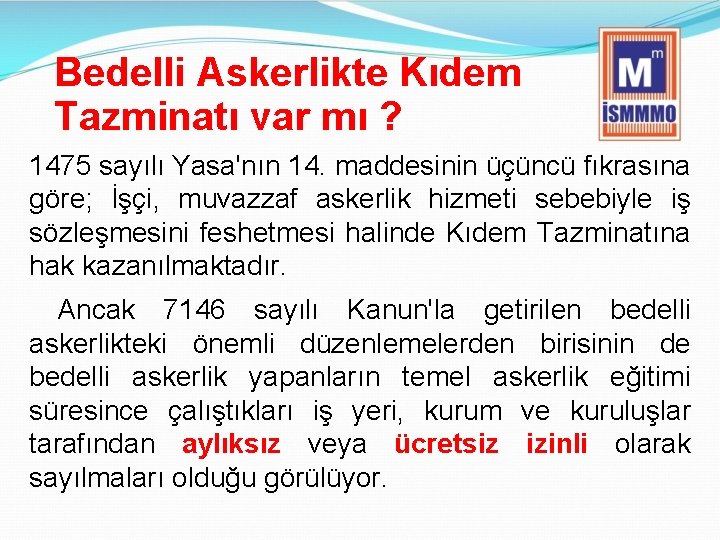 Bedelli Askerlikte Kıdem Tazminatı var mı ? 1475 sayılı Yasa'nın 14. maddesinin üçüncü fıkrasına