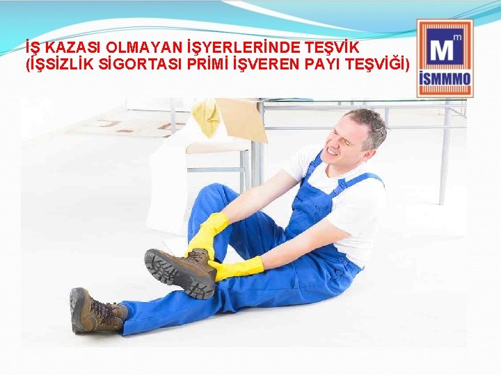 İŞ KAZASI OLMAYAN İŞYERLERİNDE TEŞVİK (İŞSİZLİK SİGORTASI PRİMİ İŞVEREN PAYI TEŞVİĞİ) 