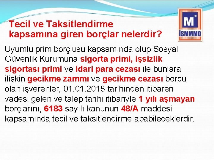 Tecil ve Taksitlendirme kapsamına giren borçlar nelerdir? Uyumlu prim borçlusu kapsamında olup Sosyal Güvenlik