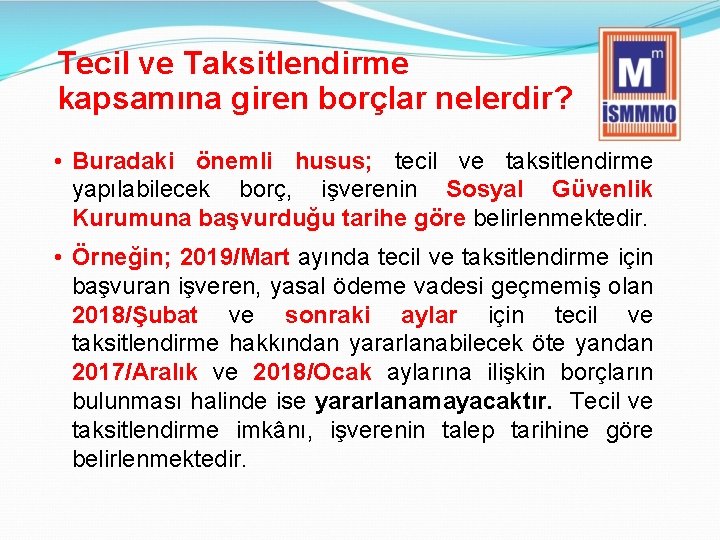 Tecil ve Taksitlendirme kapsamına giren borçlar nelerdir? • Buradaki önemli husus; tecil ve taksitlendirme