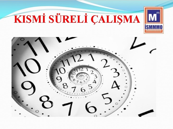 KISMİ SÜRELİ ÇALIŞMA 