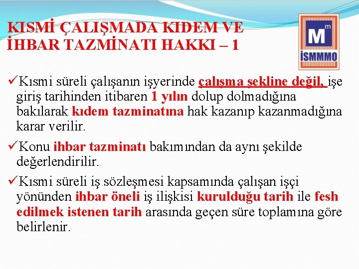 KISMİ ÇALIŞMADA KIDEM VE İHBAR TAZMİNATI HAKKI – 1 üKısmi süreli çalışanın işyerinde çalışma