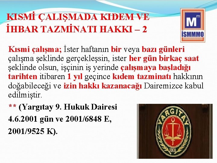 KISMİ ÇALIŞMADA KIDEM VE İHBAR TAZMİNATI HAKKI – 2 Kısmi çalışma; İster haftanın bir