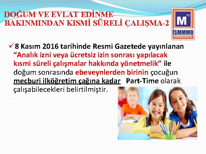 DOĞUM VE EVLAT EDİNME BAKINMINDAN KISMİ SÜRELİ ÇALIŞMA-2 ü 8 Kasım 2016 tarihinde Resmi