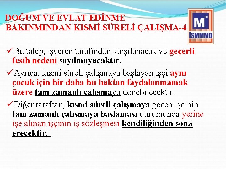 DOĞUM VE EVLAT EDİNME BAKINMINDAN KISMİ SÜRELİ ÇALIŞMA-4 üBu talep, işveren tarafından karşılanacak ve