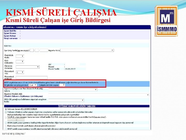 KISMİ SÜRELİ ÇALIŞMA Kısmi Süreli Çalışan işe Giriş Bildirgesi 