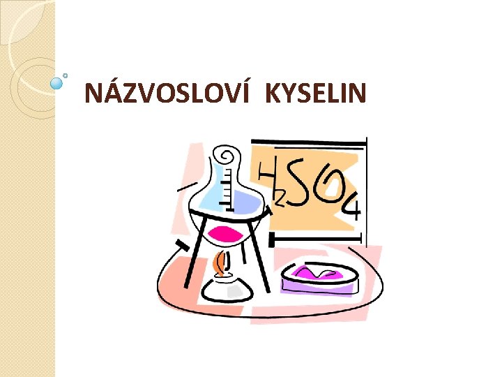 NÁZVOSLOVÍ KYSELIN 