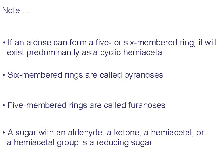 Note … • If an aldose can form a five- or six-membered ring, it Note … • If an aldose can form a five- or six-membered ring, it