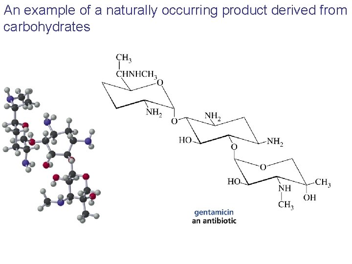 An example of a naturally occurring product derived from carbohydrates An example of a naturally occurring product derived from carbohydrates