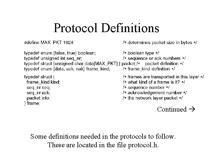 Protocol Definitions Continued Some definitions needed in the protocols to follow. These are located