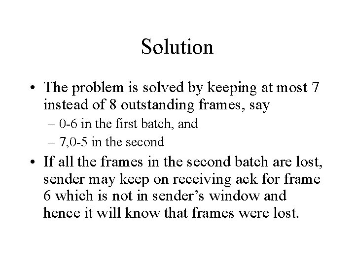 Solution • The problem is solved by keeping at most 7 instead of 8