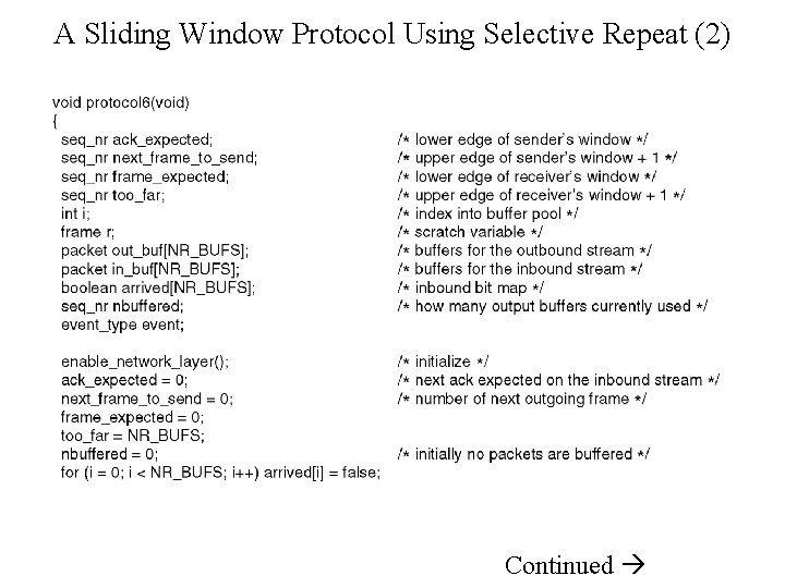 A Sliding Window Protocol Using Selective Repeat (2) Continued 