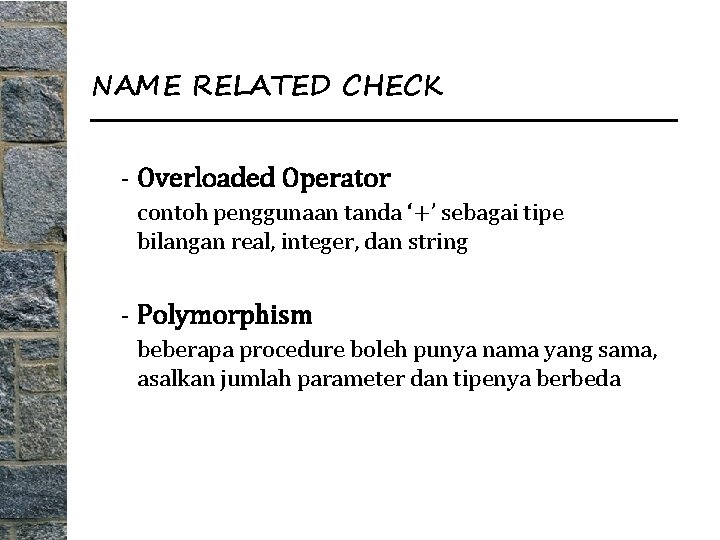 NAME RELATED CHECK - Overloaded Operator contoh penggunaan tanda ‘+’ sebagai tipe bilangan real,