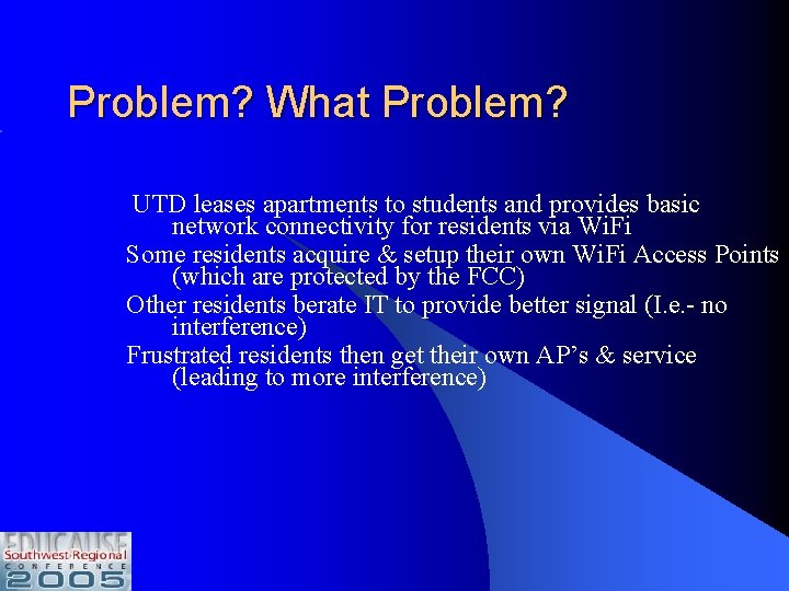 Problem? What Problem? UTD leases apartments to students and provides basic network connectivity for