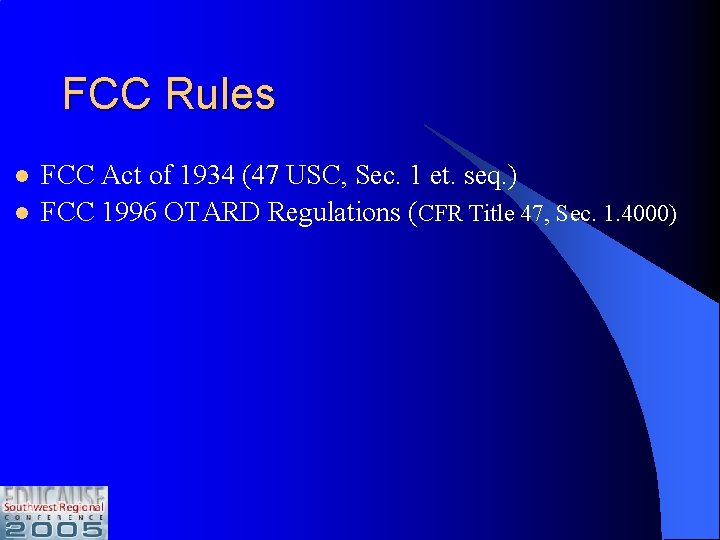 FCC Rules l l FCC Act of 1934 (47 USC, Sec. 1 et. seq.