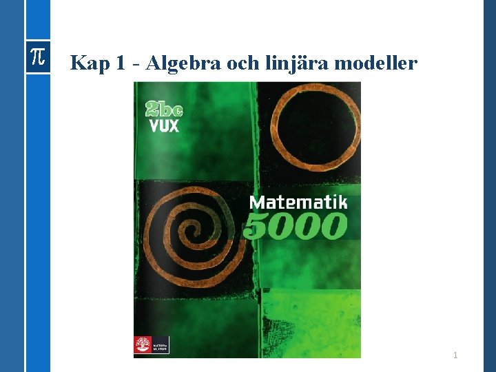 Kap 1 - Algebra och linjära modeller 1 