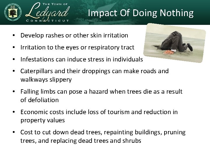 Impact Of Doing Nothing • Develop rashes or other skin irritation • Irritation to