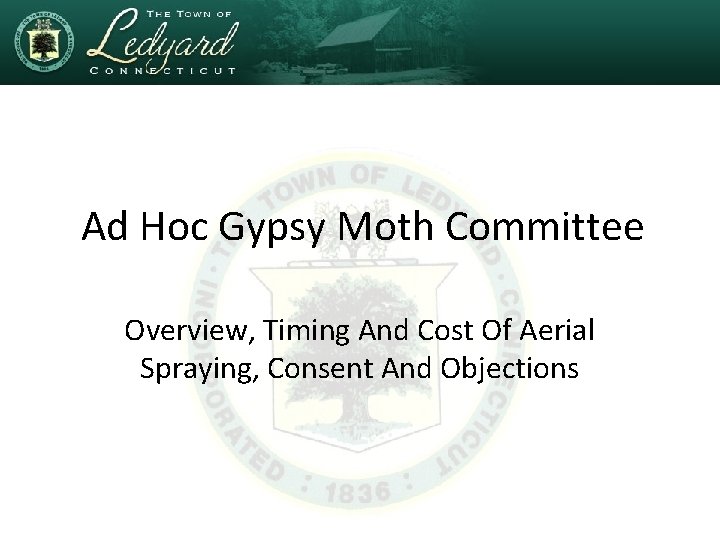 Ad Hoc Gypsy Moth Committee Overview, Timing And Cost Of Aerial Spraying, Consent And