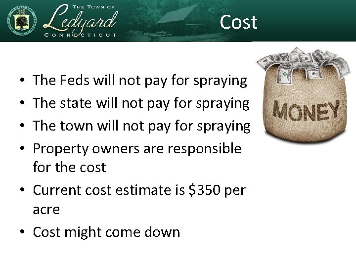 Cost The Feds will not pay for spraying The state will not pay for