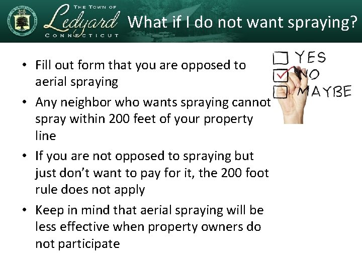 What if I do not want spraying? • Fill out form that you are