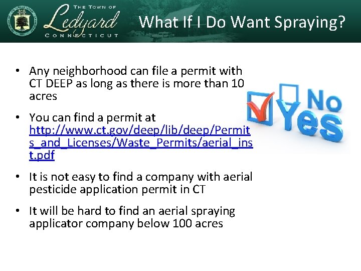 What If I Do Want Spraying? • Any neighborhood can file a permit with