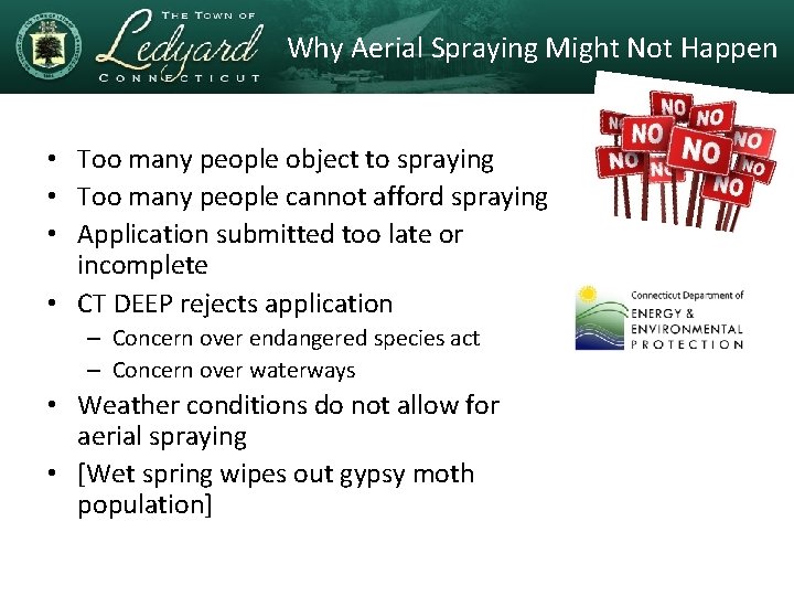 Why Aerial Spraying Might Not Happen • Too many people object to spraying •
