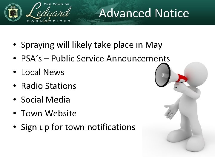 Advanced Notice • • Spraying will likely take place in May PSA’s – Public