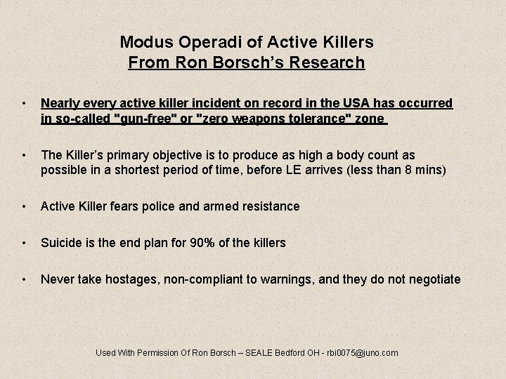 Modus Operadi of Active Killers From Ron Borsch’s Research • Nearly every active killer
