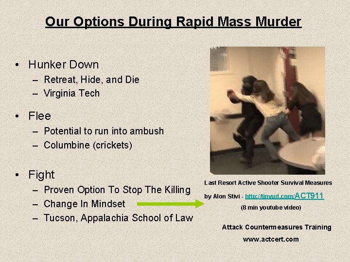 Our Options During Rapid Mass Murder • Hunker Down – Retreat, Hide, and Die