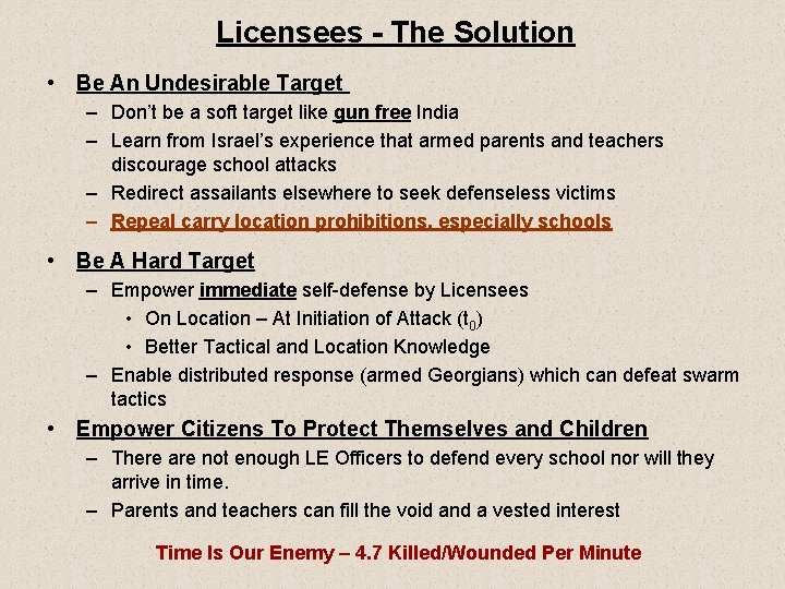Licensees - The Solution • Be An Undesirable Target – Don’t be a soft
